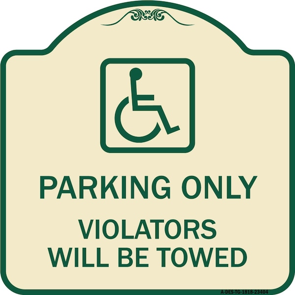 Signmission Parking Violators Will Towed Handicapped Heavy-Gauge Aluminum Sign, 18" x 18", TG-1818-23404 A-DES-TG-1818-23404 - main